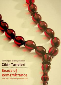  Mehmet Çebi kolleksiyonu'ndan zikir taneleri = Beads of remembrance from the collection of Mehmet Çebi