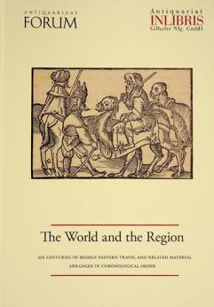  The world and the region : six centuries of middle eastern travel and related material arranged in chronological order