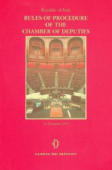  Rules of procedure of the Chamber of Deputies : text approved by the Chamber of Deputies on 18 February 1971, as last amended on 27 July 1999