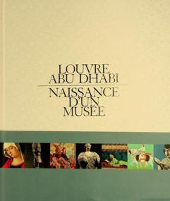  Louvre Abu Dhabi, naissance d'un musée