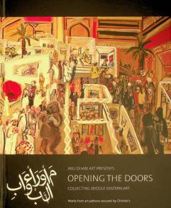  Opening the Doors = ما وراء الأبواب : Collecting Middle Eastern art