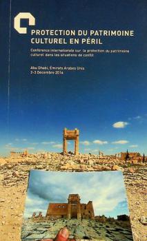  Protection du patrimoine culturel en péril : Conférence internationale sur la protection du patrimoine culturel dans les situations de conflit : Abu Dhabi, Émirats Arabes Unis  2-3 Décembre 2016
