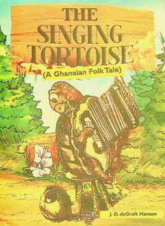  The singing tortoise : (a Ghanaian folk tale)