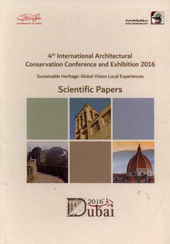  4th international architectural conservation conference and exhibition 14-16 February 2016 : sustainable heritage : global vision local experiences : scientific papers