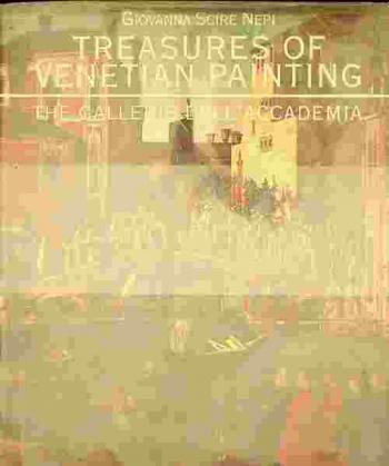 Treasures of Venetian painting : the Gallerie dell'Accademia