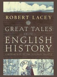  Great tales from English history : cheddar man to the peasants' revolt