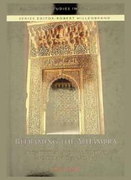  Reframing the Alhambra : architecture, poetry, textiles and court ceremonial