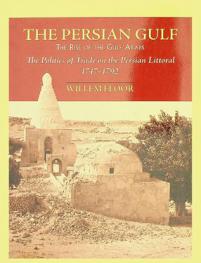  The Persian Gulf : the rise of the Gulf Arabs : the politics of trade on the Persian littoral, 1747-1792