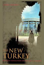  The new Turkey : the quiet revolution on the edge of Europe