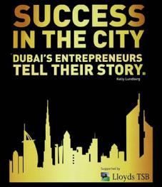  Success in the city : Dubai's entrepreneurs tell their story