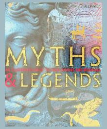  Myths & legends : an illustrated gudie to their origins and meanings