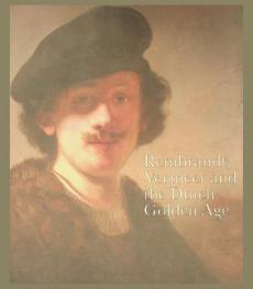 Rembrandt, Vermeer and the Dutch Golden Age : masterpieces from the Leiden Collection and the Musée du Louvre