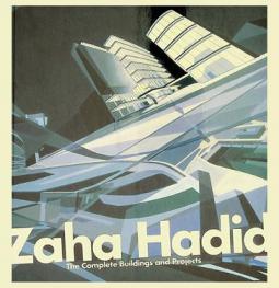  Zaha Hadid : the complete buildings and projects