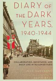 Diary of the dark years, 1940-1944 : collaboration, resistance, and daily life in occupied Paris