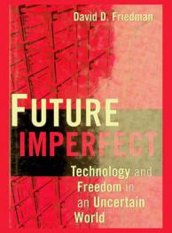 Future imperfect : technology and freedom in an uncertain world