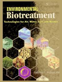  Environmental biotreatment : technologies for air, water, soil, and wastes