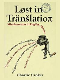  Lost in translation : misadventures in English abroad