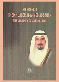  His highness sheikh Jaber Al-Ahmed Al-Sabah : the journey of a homeland