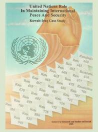  United Nations role in maintaining international peace and security : Kuwait-Iraq case study
