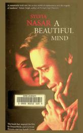  A beautiful mind : a biography of John Forbes Nash, Jr., winner of the Nobel Prize in economics, 1994