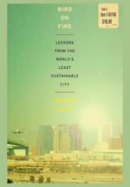  Bird on fire : lessons from the world's least sustainable city