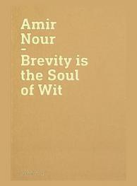  Amir Nour : brevity is the soul of wit = عامر نور : سعة الأفق... إيجاز العبارة