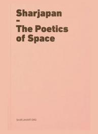 Sharjapan : the poetics of space = الشارقة-اليابان : شعرية المكان : 21 November 2018-15 January 2019, Al Hamriyah Studios, Al Hamriyah /‪‪‪‪‪‪‪‪‪
