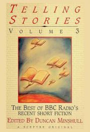  Telling stories : the best of BBC Radio's recent short fiction