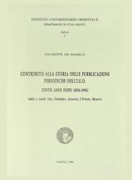  Contributo alla storia delle pubblicazioni periodiche dell' IUO : cento anni dopo (1894-1994) : Indici a annali «sez. orientale», annuario, l'Oriente, memorie