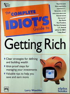  The complete idiot's guide to getting rich