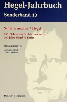  Schleiermacher / Hegel : 250. Geburtstag Schleiermachers : 200 Jahre Hegel in Berlin