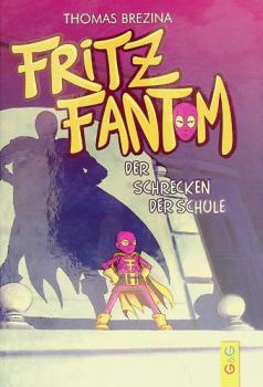 Fritz Fantom : der Schrecken der Schule