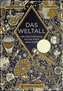  Das Weltall : oder Das Geheimnis, wie aus nichts etwas wurde