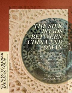  The silk roads between China and Oman : networks of communication and transmission of Ibadi knowledge