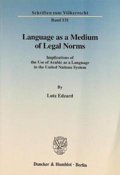  Language as a medium of legal norms : implications of the use of Arabic as a language in the United Nations system