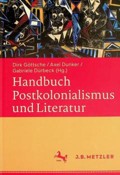  Handbuch Postkolonialismus und Literatur