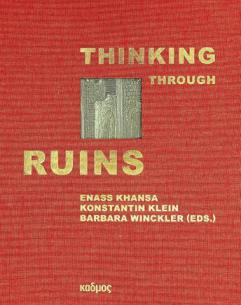  Thinking through ruins : genealogies, functions, and interpretations