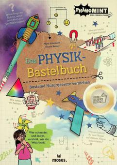  Das Physik-Bastelbuch Bastelnd Naturgesetze verstehen