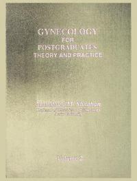  Gynecology for postgraduates :  theory and practice