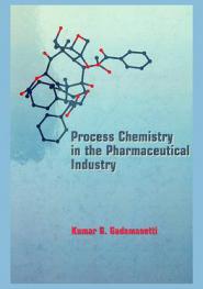  Process chemistry in the pharmaceutical industry