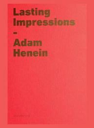 Lasting impressions : Adam Henein