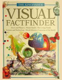 Visual factfinder : stars and planets, planet Earth, the living world, science and technology, world history, countries of the world