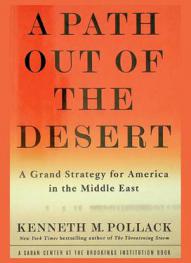  A path out of the desert : a grand strategy for America in the Middle East
