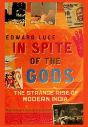  In spite of the gods : the strange rise of modern India
