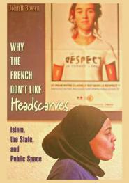 Why the French don't like headscarves : Islam, the state, and public space