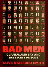  Bad men : Guantánamo Bay and the secret prisons