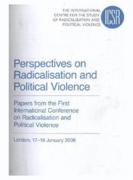  Perspectives on radicalisation and political violence : papers from the first international conference on radicalisation and political violence : London, 17-18 January 2008