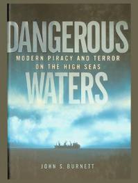  Dangerous waters : modern piracy and terror on the high seas