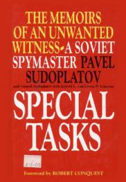 Special tasks : the memoirs of an unwanted witness, a Soviet spymaster
