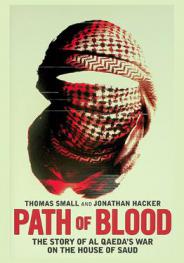 Path of blood : the story of Al Qaeda's war on the House of Saud